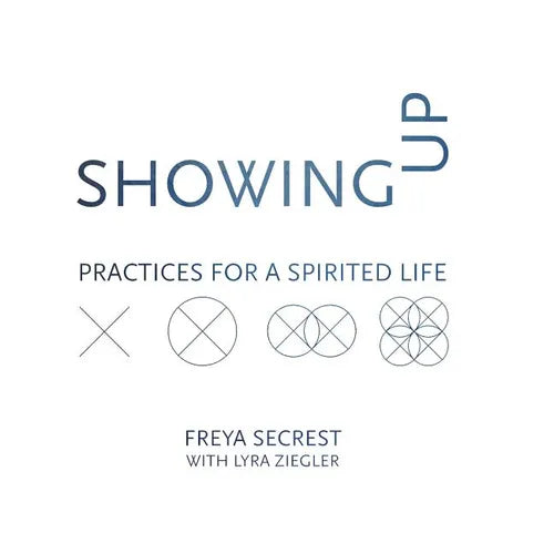 Showing Up: Practices for a Spirited Life - Paperback | Books | Wiccan Center