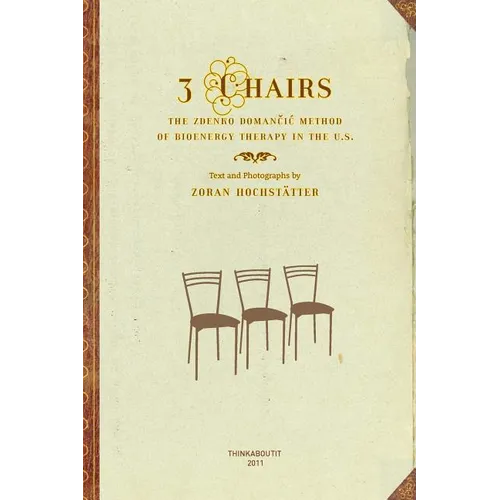 3 Chairs: The Zdenko Domancic Method of Bioenergy Therapy in the U.S. - Paperback | Books | Wiccan Center