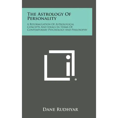The Astrology of Personality: A Reformulation of Astrological Concepts and Ideals in Terms of Contemporary Psychology and Philosophy - Hardcover | Books | Wiccan Center