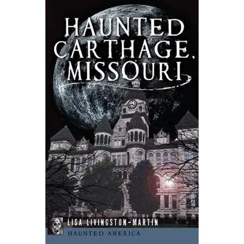 Haunted Carthage, Missouri - Hardcover | Books | Wiccan Center