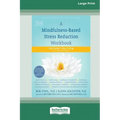 A Mindfulness-Based Stress Reduction Workbook (16pt Large Print Edition)