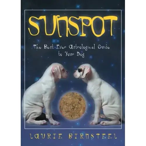 Sunspot: The Best Ever Astrological Guide to Your Dog - Paperback | Books | Wiccan Center