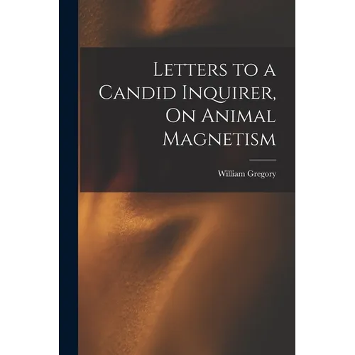 Letters to a Candid Inquirer, On Animal Magnetism - Paperback | Books | Wiccan Center