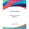 The Tree of Life: An Expose of Physical Regenesis - Paperback | Books | Wiccan Center