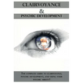 Clairvoyance and Psychic Development: The complete guide to clairvoyance, psychic development, and using your psychic ability! - Paperback | Books | Wiccan Center