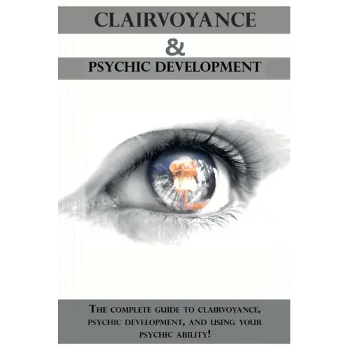 Clairvoyance and Psychic Development: The complete guide to clairvoyance, psychic development, and using your psychic ability! - Paperback | Books | Wiccan Center