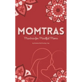 Momtras: Mantras For Mindful Moms - Paperback | Books | Wiccan Center