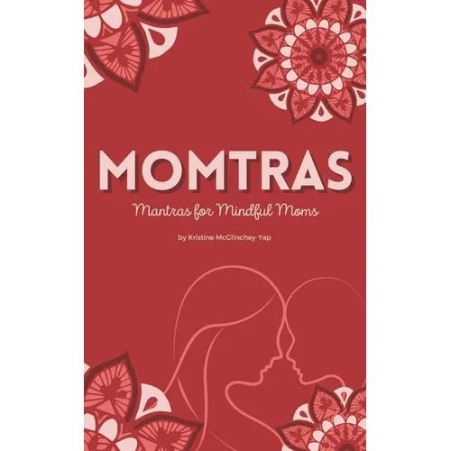 Momtras: Mantras For Mindful Moms - Paperback | Books | Wiccan Center