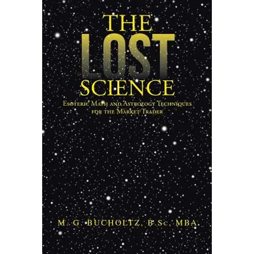 The Lost Science: Esoteric Math and Astrology Techniques for the Market Trader - Paperback | Books | Wiccan Center