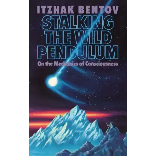 Stalking the Wild Pendulum: On the Mechanics of Consciousness - Paperback | Books | Wiccan Center