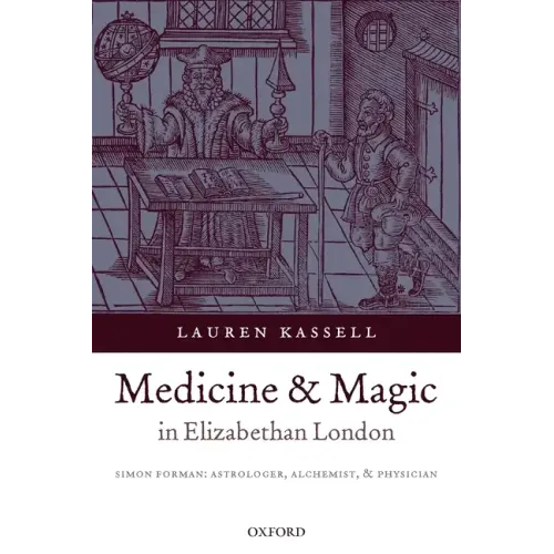 Medicine and Magic in Elizabethan London: Simon Forman - Paperback | Books | Wiccan Center