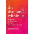 The Diamonds Within Us: Uncovering Brilliant Sanity Through Contemplative Psychology - Paperback