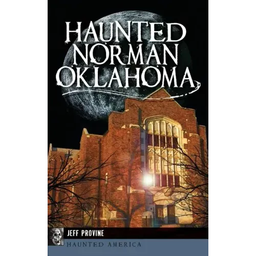Haunted Norman, Oklahoma - Hardcover | Books | Wiccan Center