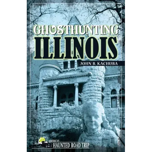 Ghosthunting Illinois - Paperback | Books | Wiccan Center