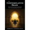 The Contemplative Brain: Meditation, Phenomenology and Self-Discovery from a Neuroanthropological Point of View