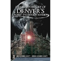 A Haunted History of Denver's Croke-Patterson Mansion - Paperback | Books | Wiccan Center