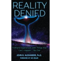 Reality Denied: Firsthand Experiences with Things that Can't Happen - But Did - Hardcover | Books | Wiccan Center