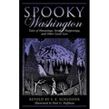 Spooky Washington: Tales of Hauntings, Strange Happenings, and Other Local Lore - Paperback | Books | Wiccan Center