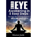 Third Eye Awakening in 5 Easy Steps: The Easy Way to Unleash Your Psychic Power and Open the Third Eye Chakra - Paperback | Books | Wiccan Center