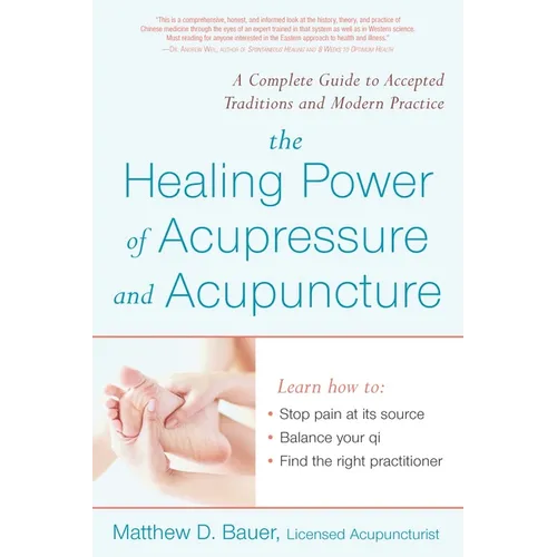 The Healing Power of Acupressure and Acupuncture: A Complete Guide to Accepted Traditions and Modern Practice - Paperback | Books | Wiccan Center