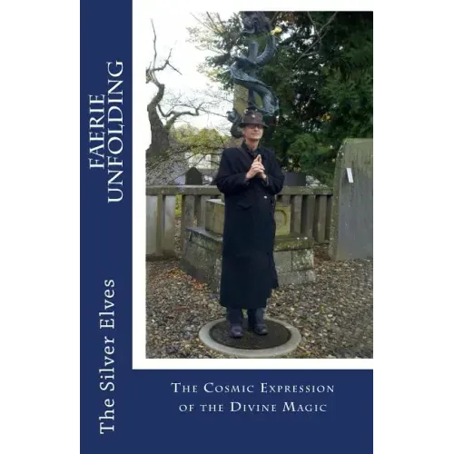 Faerie Unfolding: The Cosmic Expression of the Divine Magic - Paperback | Books | Wiccan Center