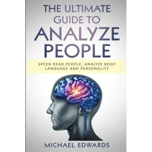 The Ultimate Guide to Analyze People: Speed read people, Analyze Body Language and Personality - Paperback | Books | Wiccan Center