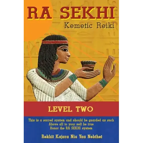 Ra Sekhi Kemetic Reiki Level 2 - Paperback