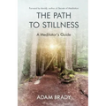 The Path to Stillness: A Meditator's Guide - Paperback