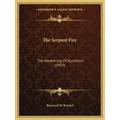 The Serpent Fire: The Awakening Of Kundalini (1959) - Paperback