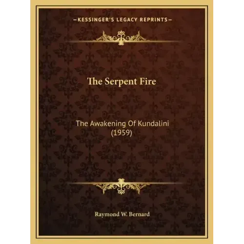 The Serpent Fire: The Awakening Of Kundalini (1959) - Paperback