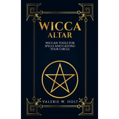 Wicca Altar: Wiccan Tools for Spells, and Casting Your Circle - Paperback | Books | Wiccan Center