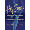 Holy Smoke: Loose Herbs & Hot Embers for Intense Group Smudges & Smoke Prayers - Paperback | Books | Wiccan Center