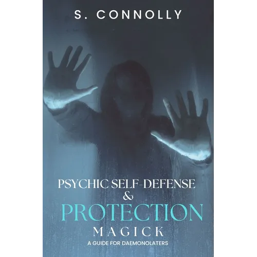 Psychic Self-Defense & Protection Magick: A Guide for Daemonolaters - Paperback | Books | Wiccan Center