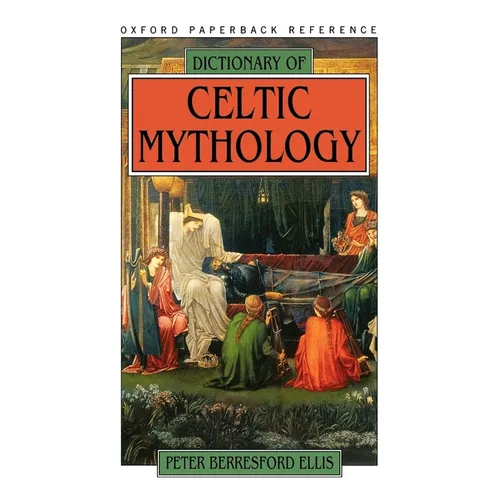 Dictionary of Celtic Mythology - Paperback | Books | Wiccan Center
