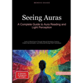 Seeing Auras: A Complete Guide to Aura Reading and Light Perception: Learn to Read Auras Through Natural Sensitivity Training, Chakra Harmonization, a - Paperback | Books | Wiccan Center
