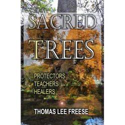 Sacred Trees: Protectors, Healers, Teachers - Paperback | Books | Wiccan Center