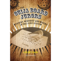 The Ouija Board Jurors: Mystery, Mischief and Misery in the Jury System - Hardcover | Books | Wiccan Center