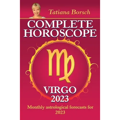 Complete Horoscope Virgo 2023: Monthly Astrological Forecasts for 2023 - Paperback | Books | Wiccan Center