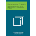 Mathematical Psychics: An Essay on the Application of Mathematics to the Moral Sciences - Paperback | Books | Wiccan Center