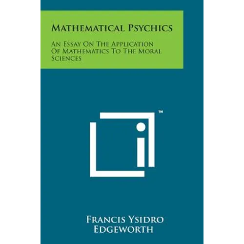 Mathematical Psychics: An Essay on the Application of Mathematics to the Moral Sciences - Paperback | Books | Wiccan Center