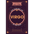 Astrology Self-Care: Virgo: Live Your Best Life by the Stars - Hardcover