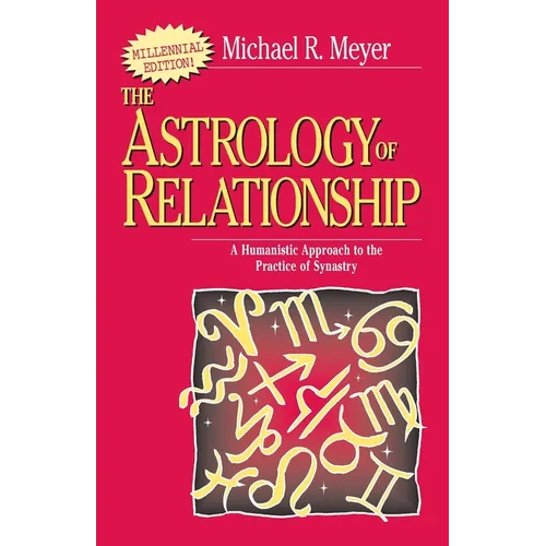 The Astrology of Relationships: A Humanistic Approach to the Practice of Synastry - Paperback | Books | Wiccan Center