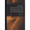 Animal Magnetism, Or, Mesmerism and Its Phenomena - Paperback | Books | Wiccan Center
