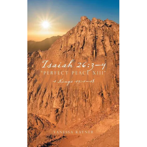 Isaiah 26: 3-4 "Perfect Peace XIII" 1 Kings 19:1-18 - Paperback | Books | Wiccan Center