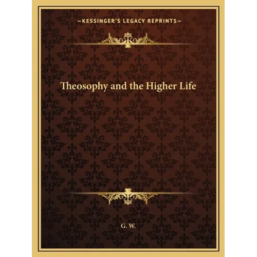 Theosophy and the Higher Life - Paperback | Books | Wiccan Center
