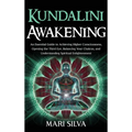 Kundalini Awakening: An Essential Guide to Achieving Higher Consciousness, Opening the Third Eye, Balancing Your Chakras, and Understanding Spiritual - Hardcover | Books | Wiccan Center