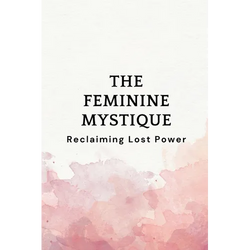 The Feminine Mystique: Reclaiming Lost Power - Paperback | Books | Wiccan Center