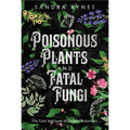 Poisonous Plants and Fatal Fungi: The Lore and Lure of Deadly Botanicals - Paperback | Books | Wiccan Center