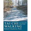 Tai CHI Walking: A Low-Impact Path to Better Health - Paperback | Books | Wiccan Center