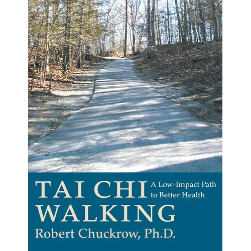 Tai CHI Walking: A Low-Impact Path to Better Health - Paperback | Books | Wiccan Center